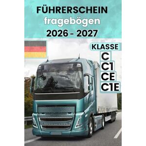 Coley, Laura Führerschein Fragebogen Klassen C , C1 , CE , C1E Fahren lernen für LKW Prüfungsfragen für LKW und Sattelzug Coley, Laura Führerschein Fragebogen Klassen C , C1 , CE , C1E Fahren lernen für LKW Prüfungsfragen für LKW und Sattelzug