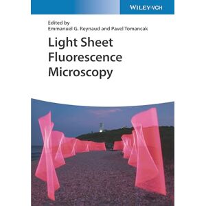 Light Sheet Fluorescence Microscopy Light Sheet Fluorescence Microscopy