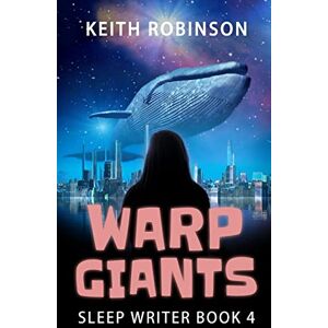 Robinson Warp Giants (Sleep Writer Book 4) Robinson Warp Giants (Sleep Writer Book 4)