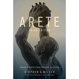 Miller, Stephen G. Arete: Greek Sports from Ancient Sources Miller, Stephen G. Arete: Greek Sports from Ancient Sources