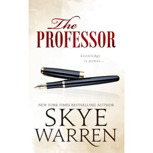 Warren, Skye The Professor: A Student / Teacher, Ex-Boyfriend's Father, Secret Society Romance (Tanglewood University) Warren, Skye The Professor: A Student / Teacher, Ex-Boyfriend's Father, Secret Society Romance (Tanglewood University)