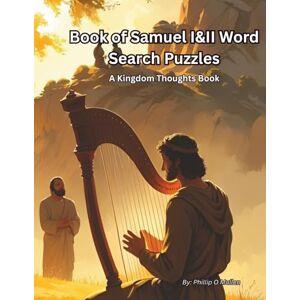 Mullen, Phillip O Book of Samuel I&II Word Search Puzzles: A Kingdom Thoughts Book Mullen, Phillip O Book of Samuel I&II Word Search Puzzles: A Kingdom Thoughts Book
