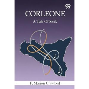 Crawford, F. Marion Corleone A Tale Of Sicily Crawford, F. Marion Corleone A Tale Of Sicily