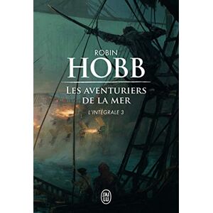 Hobb, Robin Les aventuriers de la mer: L'intégrale (3) Hobb, Robin Les aventuriers de la mer: L'intégrale (3)