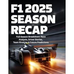 Deep F1 2025 SEASON RECAP: Full-Season Breakdown: Race Analysis, Driver Stories, Team Rivalries & Future Predictions Deep F1 2025 SEASON RECAP: Full-Season Breakdown: Race Analysis, Driver Stories, Team Rivalries & Future Predictions