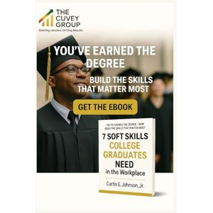 Johnson Jr, Mr Curtis 7 Soft Skills Every College Graduate Needs to Be Successful in the Workplace: A Practical Guide to Thrive, Lead, and Grow in the Modern World of Work Johnson Jr, Mr Curtis 7 Soft Skills Every College Graduate Needs to Be Successful in the Workplace: A Practical Guide to Thrive, Lead, and Grow in the Modern World of Work