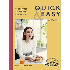 Mills (Woodward), Ella Deliciously Ella Quick & Easy: Plant-based Deliciousness Mills (Woodward), Ella Deliciously Ella Quick & Easy: Plant-based Deliciousness