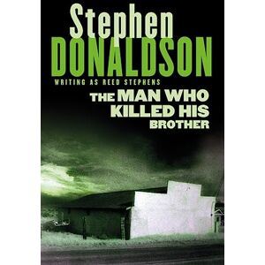 DONALDSON, STEPHEN The Man Who Killed His Brother DONALDSON, STEPHEN The Man Who Killed His Brother