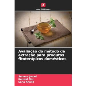 Javad, Sumera Avaliação do método de extração para produtos fitoterápicos domésticos Javad, Sumera Avaliação do método de extração para produtos fitoterápicos domésticos