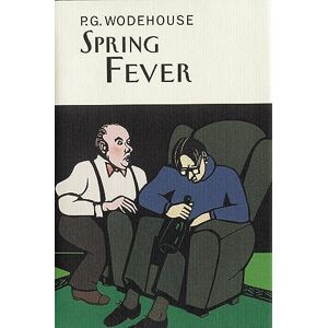 Wodehouse, P.G. Spring Fever (Everyman's Library P G WODEHOUSE) Wodehouse, P.G. Spring Fever (Everyman's Library P G WODEHOUSE)