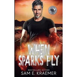 Kraemer, Sam E When Sparks Fly: 1 (Prey for the Hunter) Kraemer, Sam E When Sparks Fly: 1 (Prey for the Hunter)