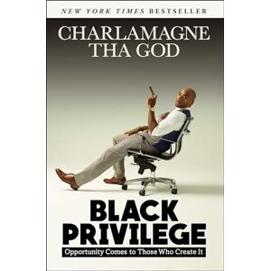 Tha God, Charlamagne Black Privilege: Opportunity Comes to Those Who Create It Tha God, Charlamagne Black Privilege: Opportunity Comes to Those Who Create It