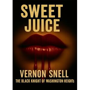 Snell, Vernon Sweet Juice Snell, Vernon Sweet Juice