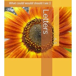 S., A. Letters: What could/ would/ should I see :) S., A. Letters: What could/ would/ should I see :)