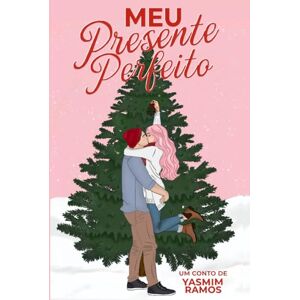 Ramos, Yasmim Meu Presente Perfeito: Um Conto de Natal Ramos, Yasmim Meu Presente Perfeito: Um Conto de Natal