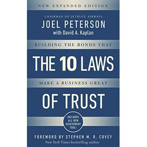 Peterson, Joel 10 Laws of Trust, Expanded Edition: Building the Bonds that make a Business Great Peterson, Joel 10 Laws of Trust, Expanded Edition: Building the Bonds that make a Business Great