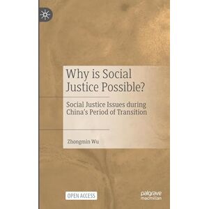 Wu, Zhongmin Why is Social Justice Possible?: Social Justice Issues during China’s Period of Transition Wu, Zhongmin Why is Social Justice Possible?: Social Justice Issues during China’s Period of Transition
