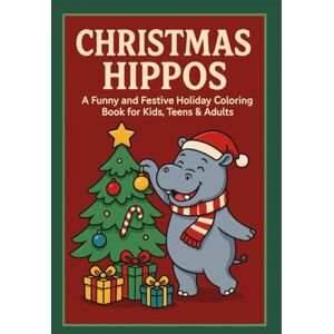 Graphics, Viral Christmas Hippos Coloring Book: 60 Hilarious Holiday Scenes with Hippos Celebrating Christmas – Perfect for Gag Gifts, Family Fun, and Relaxation Graphics, Viral Christmas Hippos Coloring Book: 60 Hilarious Holiday Scenes with Hippos Celebrating Christmas – Perfect for Gag Gifts, Family Fun, and Relaxation