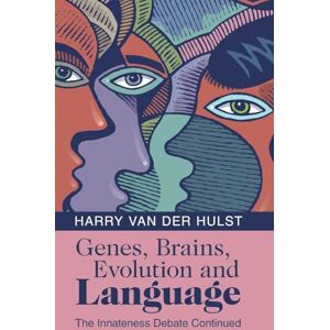 van der Hulst, Harry Genes, Brains, Evolution and Language: The Innateness Debate Continued van der Hulst, Harry Genes, Brains, Evolution and Language: The Innateness Debate Continued