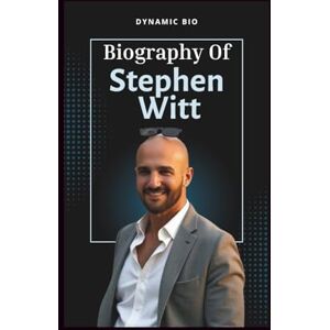 BIO, DYNAMIC STEPHEN WITT: Biography of the author of How Music Got Free BIO, DYNAMIC STEPHEN WITT: Biography of the author of How Music Got Free