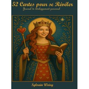 Woiry, Sylvain 52 Cartes pour se Révéler: Journal de développement personnel. Une carte, une thématique, 7 questions pour transformer votre année. Woiry, Sylvain 52 Cartes pour se Révéler: Journal de développement personnel. Une carte, une thématique, 7 questions pour transformer votre année.