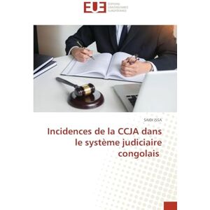 Issa, Saidi Incidences de la CCJA dans le système judiciaire congolais Issa, Saidi Incidences de la CCJA dans le système judiciaire congolais