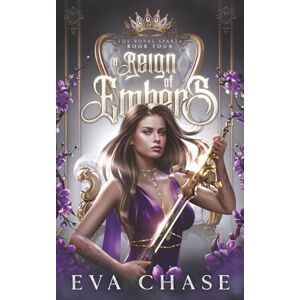 Chase, Eva A Reign of Embers: 4 (The Royal Spares) Chase, Eva A Reign of Embers: 4 (The Royal Spares)
