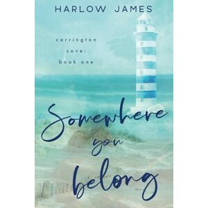 James, Harlow Somewhere You Belong: Special Edition Paperback (Carrington Cove Discreet Edition Paperbacks) James, Harlow Somewhere You Belong: Special Edition Paperback (Carrington Cove Discreet Edition Paperbacks)