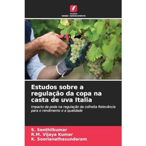 Senthilkumar, S Estudos sobre a regulação da copa na casta de uva Italia: Impacto da poda na regulação da colheita Relevância para o rendimento e a qualidade Senthilkumar, S Estudos sobre a regulação da copa na casta de uva Italia: Impacto da poda na regulação da colheita Relevância para o rendimento e a qualidade