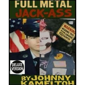 Kameltoh, Sir Johnny Tiberius Full Metal Jack-Ass Deluxe Version Kameltoh, Sir Johnny Tiberius Full Metal Jack-Ass Deluxe Version