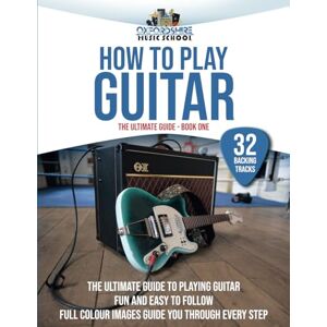 Dalby, Tom How To Play Guitar The Ultimate Guide Book One Oxfordshire Music School Tom Dalby Dalby, Tom How To Play Guitar The Ultimate Guide Book One Oxfordshire Music School Tom Dalby