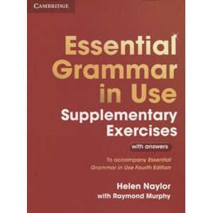 Press, Cambridge University Essential Grammar in Use Supplementary Exercises: Authentic Examination Papers from Cambridge English Language Assessment: To Accompany Essential Grammar in Use Fourth Edition Press, Cambridge University Essential Grammar in Use Supplementary Exercises: Authentic Examination Papers from Cambridge English Language Assessment: To Accompany Essential Grammar in Use Fourth Edition