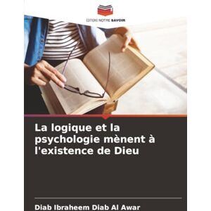 Diab Al Awar, Diab Ibraheem La logique et la psychologie mènent à l'existence de Dieu Diab Al Awar, Diab Ibraheem La logique et la psychologie mènent à l'existence de Dieu
