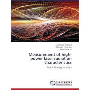 Natarova, Anastasia Measurement of high-power laser radiation characteristics: Part 3. Grating receivers Natarova, Anastasia Measurement of high-power laser radiation characteristics: Part 3. Grating receivers
