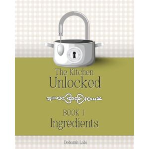 Labi, Deborah The Kitchen Unlocked, Book 1 Ingredients: The Kitchen Unlocked is a modern culinary reference that bridges science, tradition and everyday cooking. ... curious home cooks and professionals alike. Labi, Deborah The Kitchen Unlocked, Book 1 Ingredients: The Kitchen Unlocked is a modern culinary reference that bridges science, tradition and everyday cooking. ... curious home cooks and professionals alike.