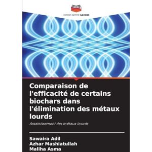 Adil, Sawaira Comparaison de l'efficacité de certains biochars dans l'élimination des métaux lourds: Assainissement des métaux lourds Adil, Sawaira Comparaison de l'efficacité de certains biochars dans l'élimination des métaux lourds: Assainissement des métaux lourds