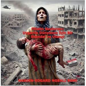 Bemi, Marien-Edgard Ngbali Filistin Soykırımı: Uygarlık Dünyamız İçin Bir Skandal ve Utanç! Bemi, Marien-Edgard Ngbali Filistin Soykırımı: Uygarlık Dünyamız İçin Bir Skandal ve Utanç!