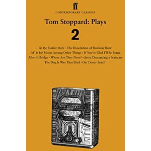 Stoppard, Tom Tom Stoppard Plays 2: The Dissolution of Dominic Boot; 'M' is for Moon Among Other Things; If You're Glad I'll Be Frank; Albert's Bridge; Where Are ... Died; In the Native State; On 'Dover Beach' Stoppard, Tom Tom Stoppard Plays 2: The Dissolution of Dominic Boot; 'M' is for Moon Among Other Things; If You're Glad I'll Be Frank; Albert's Bridge; Where Are ... Died; In the Native State; On 'Dover Beach'