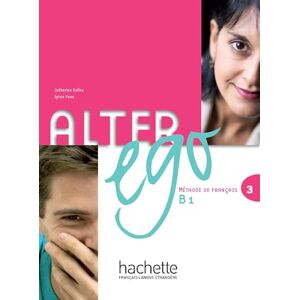 Berthet, Annie Alter Ego: Livre de l'eleve & CD audio 3 Berthet, Annie Alter Ego: Livre de l'eleve & CD audio 3