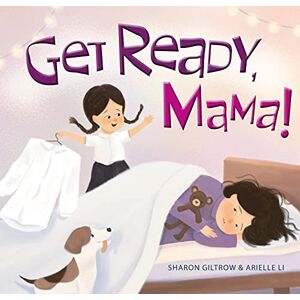Li, Arielle Get Ready, Mama!: 0 Li, Arielle Get Ready, Mama!: 0