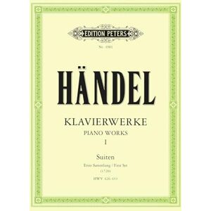Handel : Keyboard Works Vol.1 (EP4981): Suites First Set Hwv 426-433 (Edition Peters, 1) Handel : Keyboard Works Vol.1 (EP4981): Suites First Set Hwv 426-433 (Edition Peters, 1)