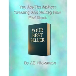 Nickerson, J.E. You are the author Creating and publishing your first book (Wise Thinkers Writing Series) Nickerson, J.E. You are the author Creating and publishing your first book (Wise Thinkers Writing Series)