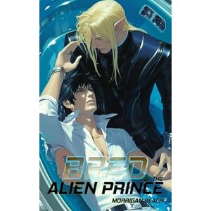 Black, Morrigan Bred by the Alien Prince: An MM Alien Sci-fi Romance Black, Morrigan Bred by the Alien Prince: An MM Alien Sci-fi Romance