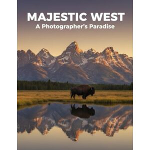 Paul, Adelin Majestic West: A Photographer'S Paradise Paul, Adelin Majestic West: A Photographer'S Paradise