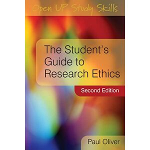 Oliver, . The Student's Guide To Research Ethics (Open Up Study Skills) Oliver, . The Student's Guide To Research Ethics (Open Up Study Skills)