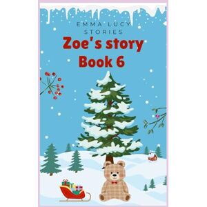 Stories, Emma Lucy Zoe's story book 6 (The bear that came from Japan) Stories, Emma Lucy Zoe's story book 6 (The bear that came from Japan)