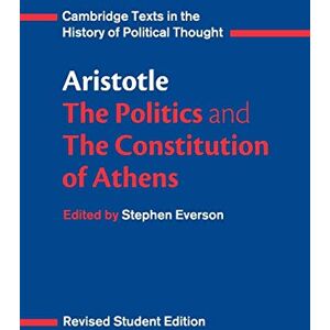 Aristotle, . Aristotle: The Politics and the Constitution of Athens (Cambridge Texts in the History of Political Thought) Aristotle, . Aristotle: The Politics and the Constitution of Athens (Cambridge Texts in the History of Political Thought)
