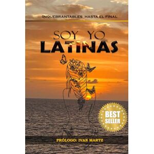 FRIPPER, SILVIA SOY YO LATINAS: INQUEBRANTABLES HASTA EL FINAL FRIPPER, SILVIA SOY YO LATINAS: INQUEBRANTABLES HASTA EL FINAL