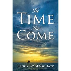 Bodenschatz, Brock The Time Has Come Bodenschatz, Brock The Time Has Come