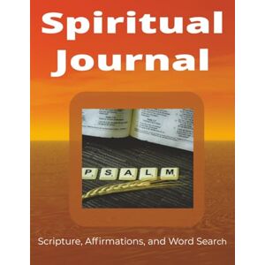 Simms, L.L. Spiritual Journal: Moments of Prayer , Praise, and Reflection, Affirmations, Guided Prompts & Bible Verse Word Search Puzzles, 8.5" X11", 120 pages Simms, L.L. Spiritual Journal: Moments of Prayer , Praise, and Reflection, Affirmations, Guided Prompts & Bible Verse Word Search Puzzles, 8.5" X11", 120 pages